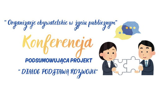 Zdjęcie do Konferencja podsumowująca projekt &bdquo;Dialog podstawą rozwoju&rdquo;